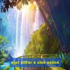 ejor pltfor e cino online